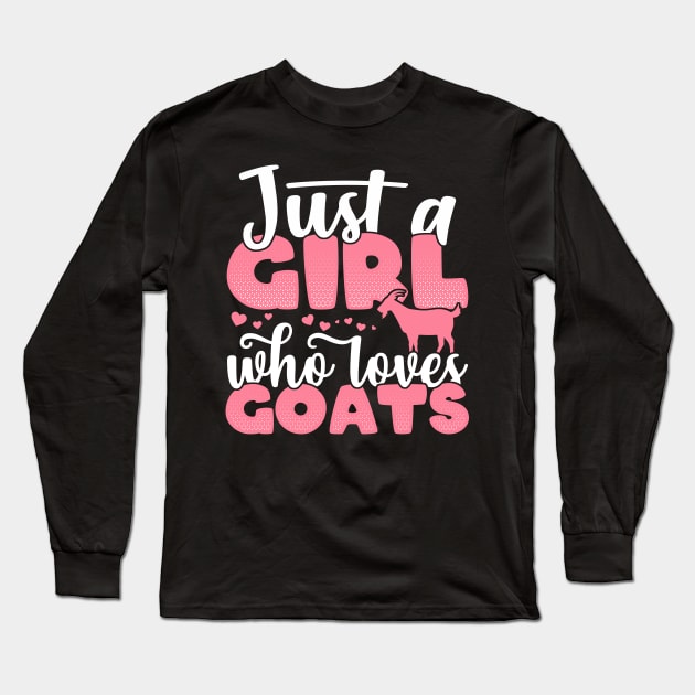 Just a Girl who Loves Goats Funny Goat Farmer Gift print Long Sleeve T-Shirt by theodoros20